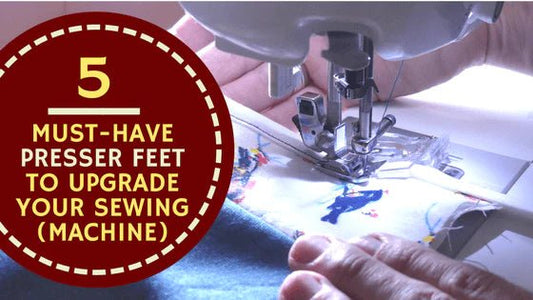 5 must-have presser feet to upgrade your sewing (machine) | Madam Sew - MadamSew