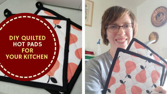 DIY Quilted Hot Pads For Your Kitchen | Madam Sew - MadamSew