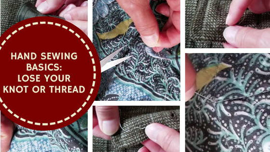 Hand Sewing Basics: Lose Your Knot or Thread | Madam Sew - MadamSew