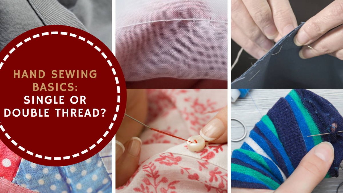 Hand Sewing Basics: Single or Double Thread | Madam Sew – MadamSew
