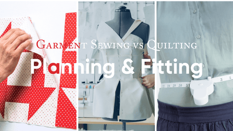 How to Plan a Quilt or a Garment: Fitting and Planning Tools Compared - MadamSew