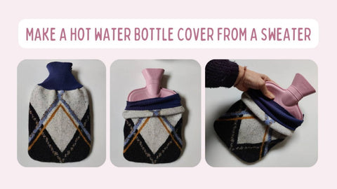 Make a Hot Water Bottle Cover from a Sweater - MadamSew